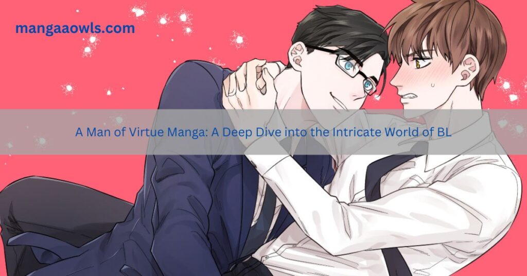 A Man of Virtue Manga A Deep Dive into the Intricate World of BL