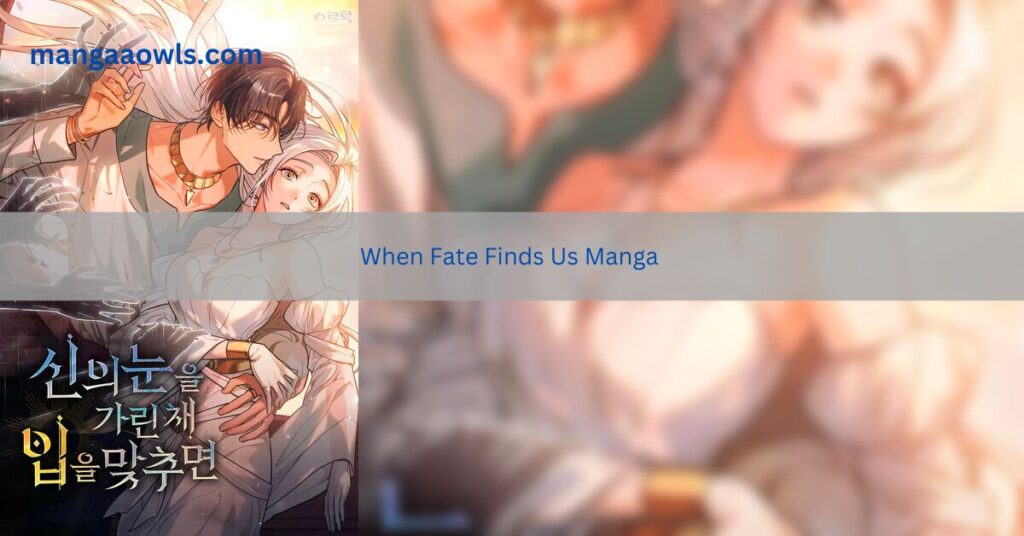 When Fate Finds Us Manga 