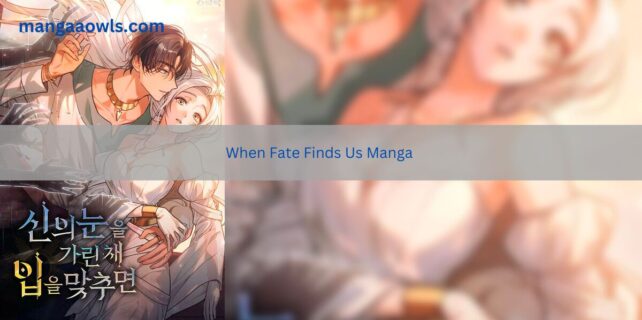 When Fate Finds Us Manga 